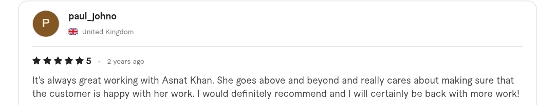 Verified Fiverr review from paul_johno rating Asnat Khan 5 stars: 'It is always great working with Asnat Khan. She goes above and beyond.'
